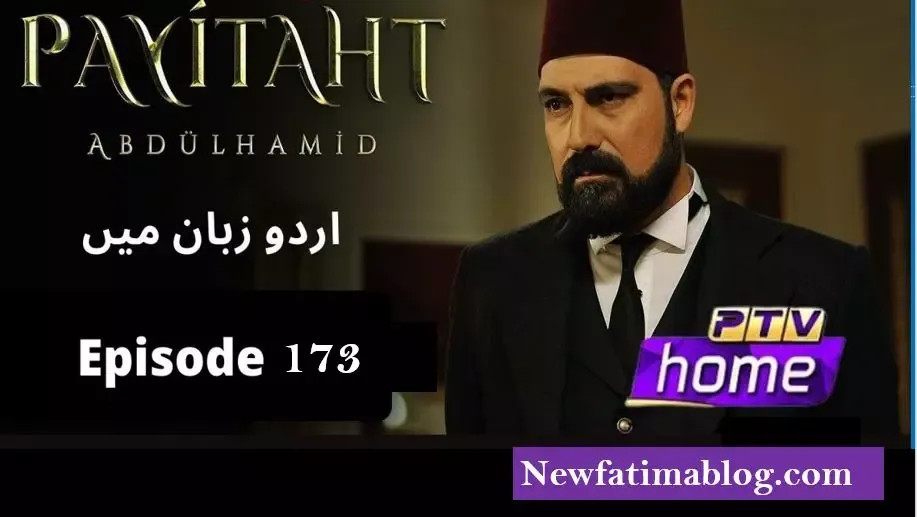 Recent,Sultan Abdul Hamid,Sultan Abdul Hamid Episode 173 in urdu,Sultan Abdul Hamid Episode 173 in urdu by PTV,Payitaht abdul hamid in urdu ptv,
