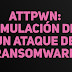 ATTPwn: Emulación De Un Ataque De Ransomware #Ransomware #Antiransomware