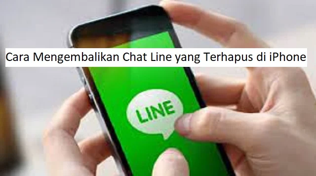 Cara Mengembalikan Chat Line yang Terhapus di iPhone