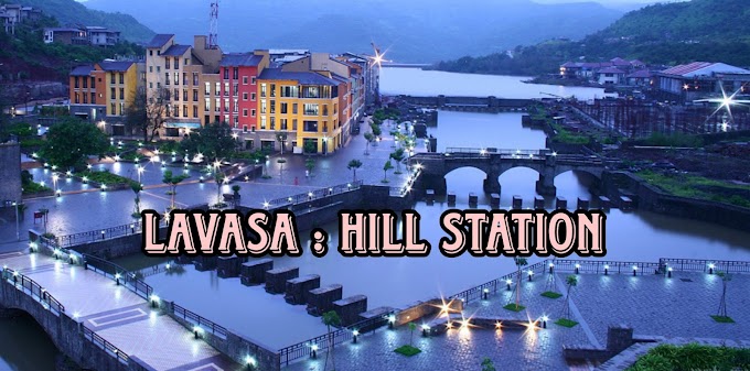 Lavasa Hill Station: A Paradise in the Western Ghats