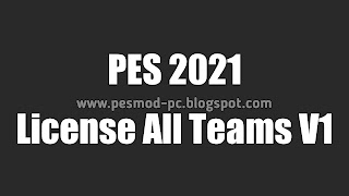 PES 2021 License All Teams V1