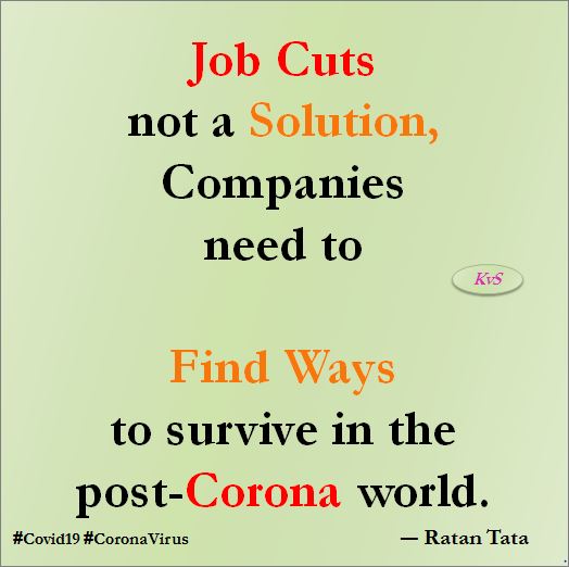 Job cuts not a solution- Ratan Tata Coronavirus Inspirational Quotes For Covid 19 Quotes During Coronavirus Covid-19, Covid19, Lockdown, Pandemic