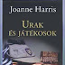 Joanne Harris - Urak és játékosok