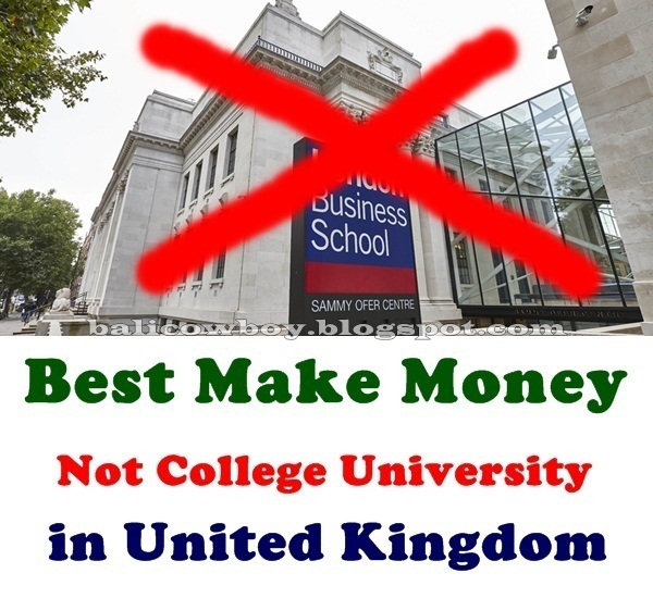 Best Make Money Not College University in United Kingdom
