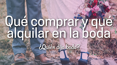 Qué comprar y qué alquilar en la boda