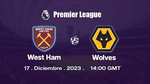 West Ham vs Wolves: Previa, Estadísticas y Pronóstico