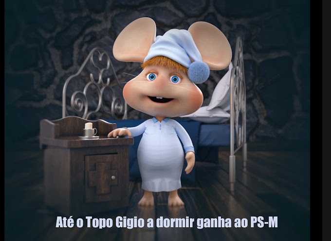 Até o Topo Gigio a dormir ganha o PS-M