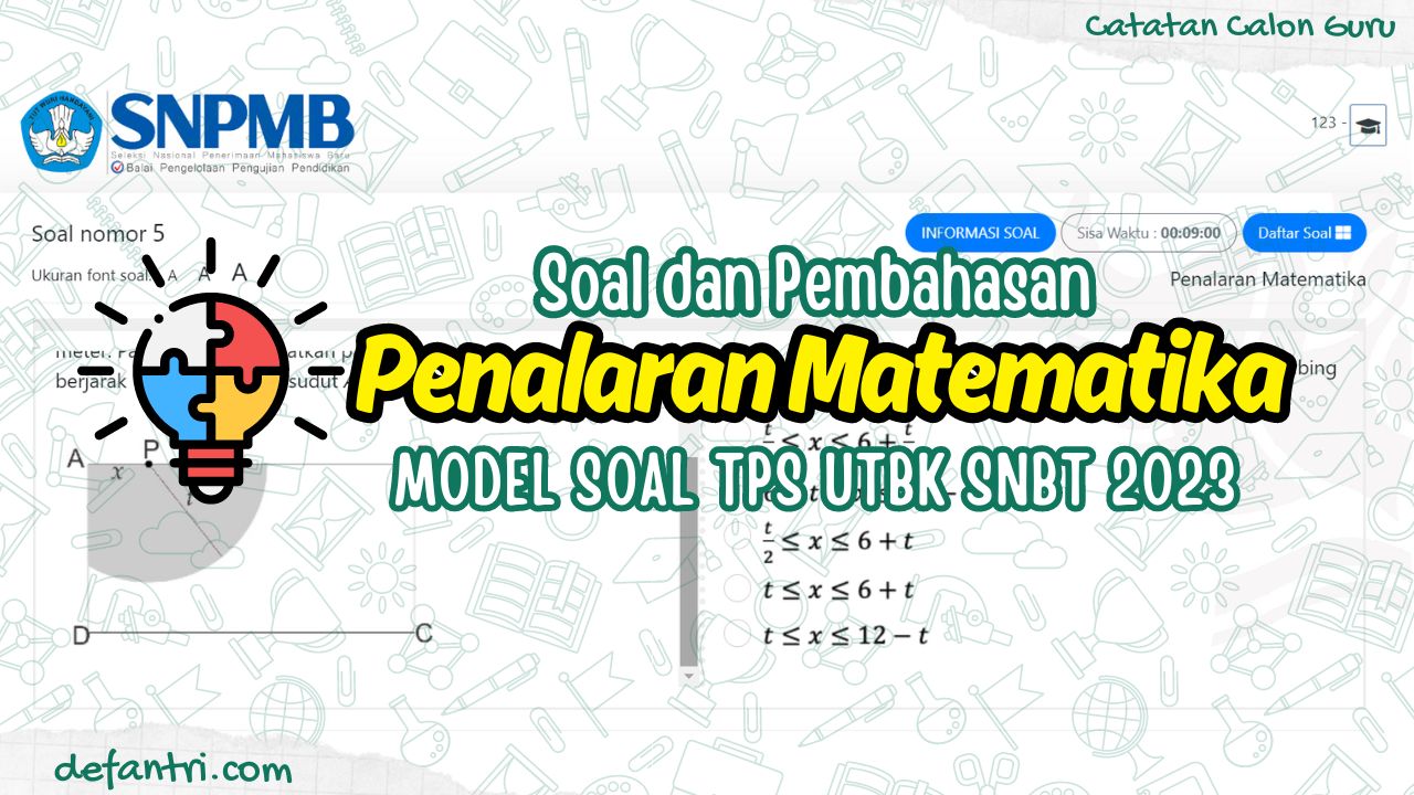 Pembahasan 10 Contoh Soal Penalaran Matematika UTBK-SNBT 2023 Dari Simulasi Tes BPPP Kemdikbud