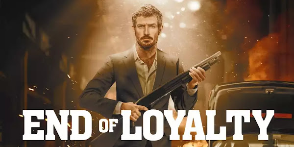 Movie: End Of Loyalty (2023) 