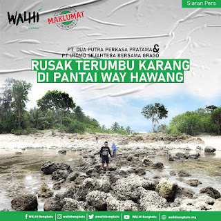 WALHI Bengkulu melaporkan dugaan pengerusakan terumbu karang dan pencemaran muara sungai way hawang dari Limbah Cair PT. DPP dan PT. USBG