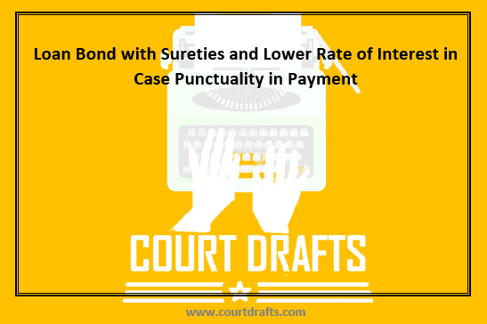 Loan Bond with Sureties and Lower Rate of Interest in Case Punctuality in Payment