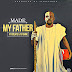 F! AUDIO + VIDEO: Made ft Isolate & Tu Shine – My Father | @FoshoENT_Radio