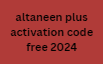 altaneen plus activation code free 2024