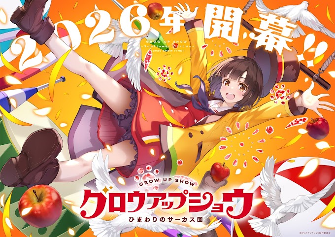 Grow Up Show ~ Sunflower Circus ~. Novo anime original da A-1 Pictures é confirmado para 2026.