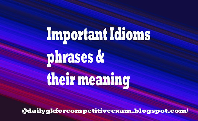 important idioms and phrases