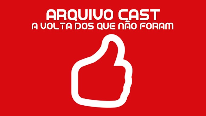 Arquivo Cast - A volta dos que não foram