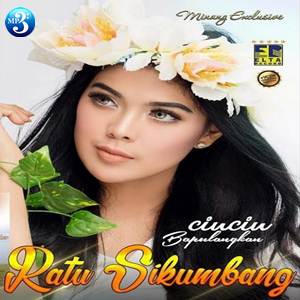 Download Lagu Ratu Sikumbang - Sakik Hati Baganti Rindu