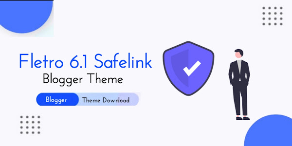 Fletro 6.1 Safelink Blogger Theme free download