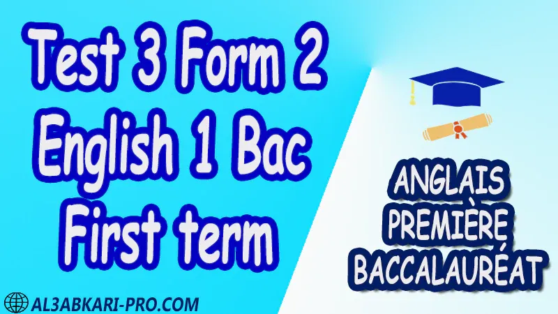 Anglais Test 3 of English 1 Bac First term 1 ère Bac première baccalauréat 1 er bac ere pdf فروض انجليزية فرض الانجليزية اولى باك البكالورية Anglais Test 3 of English 1 Bac First term 1 ère Bac première baccalauréat 1 er bac ere pdf فروض انجليزية فرض الانجليزية اولى باك البكالورية