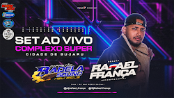 SET AO VIVO DJ  RAFAEL FRANÇA NA BADELA SOUND NO COMPLEXO SUPER - BUJARU 2024