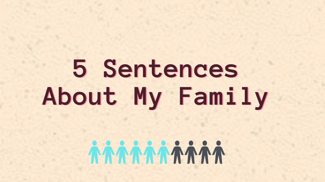 Few Sentences About My Family