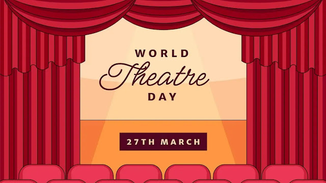 27th MARCH - WORLD THEATRE DAY 2024 / உலக நாடக தினம் 2024