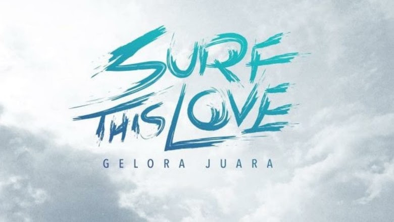 Surf This Love: Gelora Juara (2018)