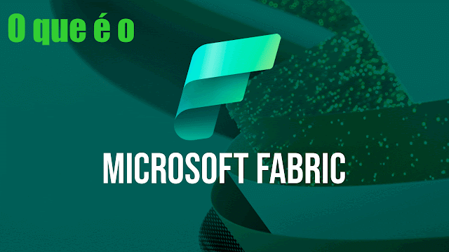 O que é o Microsoft Fabric?