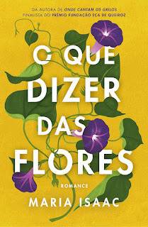 O Que Dizer das Flores, de Maria Isaac - Novidade Cultura Editora