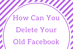 How can you delete your old Facebook account?