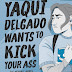 Teen Tuesday: Yaqui Delgado Wants to Kick Your Ass: the Graphic Novel
adapted by Mel Valentine Vargas