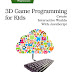 3D Game Programming for Kids