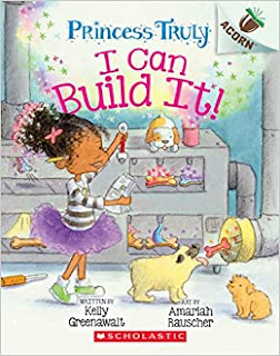 The book cover for Princess Truly: I Can Build It! shows a young girl with brown skin and curly brown hair wearing a tutu using her magical building powers to make a dog biscuit dispensing machine for her dog