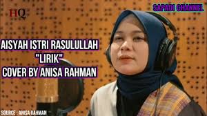 Download Lagu Aisyah Istri Rasulullah (COVER ANISA RAHMAN) Mp3, Lengkap dengan Lirik dan Cara Download nya 
