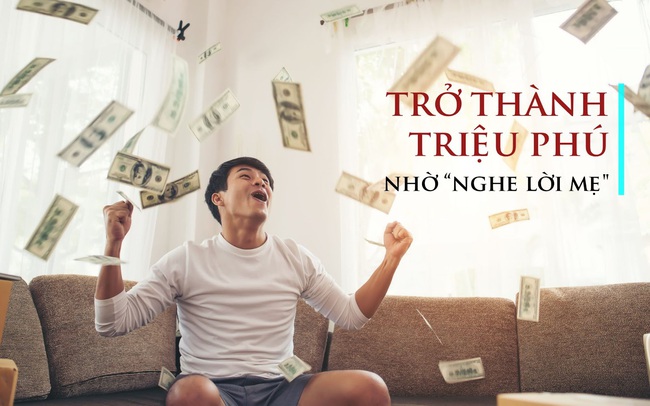 Tuổi 35 trở thành triệu phú nhờ “nghe lời mẹ dạy”: Đây là 5 bài học đắt giá về tiền bạc mà ai cũng nên biết càng sớm càng tốt
