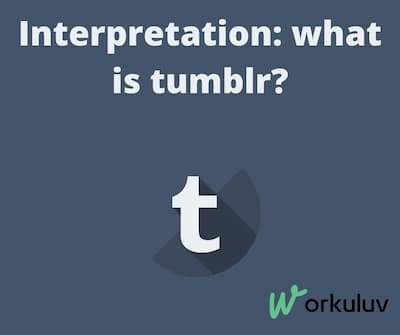 Interpretation: what is tumblr?