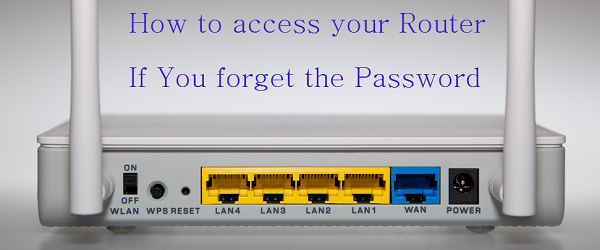 How to access your Router if You the Password