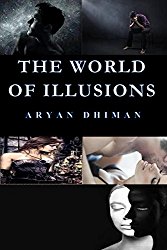 https://www.amazon.com/World-Illusions-Aryan-Dhiman-ebook/dp/B0149X54PE/ref=asap_bc?ie=UTF8