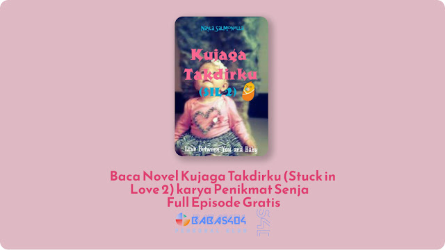 Baca Novel Kujaga Takdirku (Stuck in Love 2) - Penikmat Senja Full Episode Gratis