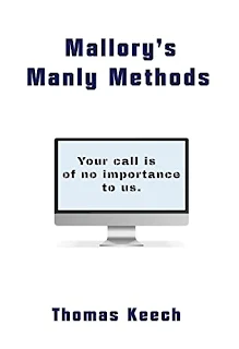 Mallory's Manly Methods - a comedic novel by Thomas Keech - affordable book publicity