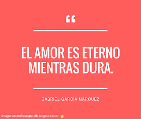El amor .... 10 Frases de Gabriel García Márquez