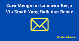 Cara Mengirim Lamaran Kerja Via Email Yang Baik dan Benar