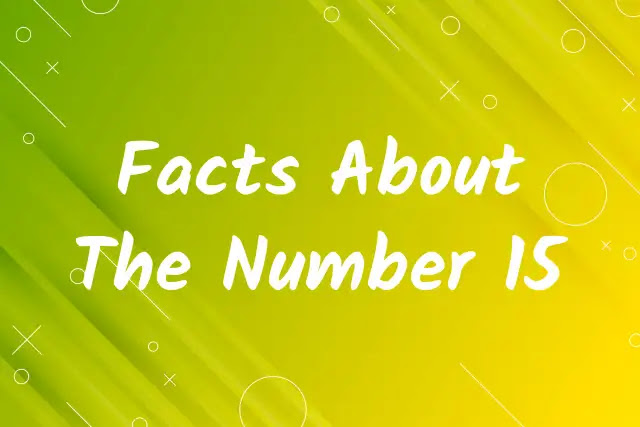 24 Little-Known Facts About the Number 15
