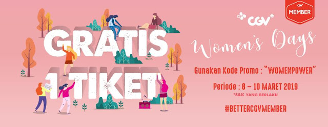 #CGV - #Promo Happy International Women’s Day GRATIS 1 TIKET (s.d 10 Maret 2019)