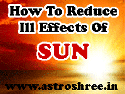 How To Reduce Ill Effects Of Sun ?