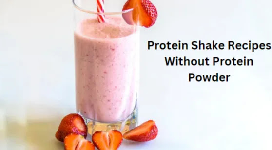 Protein Shake Recipes Without Protein Powder