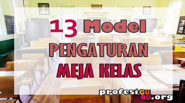 Model Pengaturan Meja Kelas yang Layak dicoba di Sekolah 13 Model Pengaturan Meja Kelas yang Layak dicoba di Sekolah