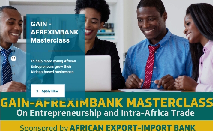 Apply: GAIN -AFREXIM BANK Masterclass on Entrepreneurship and Intra-African Trade - Application Deadline: 14th July, 2022