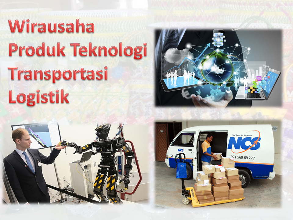 Wirausaha Produk  Teknologi Transportasi Logistik 