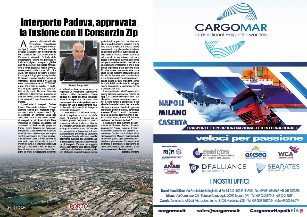 APRILE 2024 PAG. 34 - Interporto Padova, approvata la fusione con il Consorzio Zip